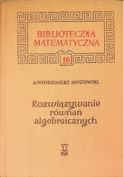Rozwiązywanie równań algebraicznych Tom 16