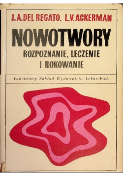 Nowotwory Rozpoznanie leczenie i rokowanie