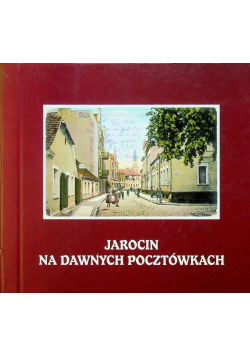 Jarocin na dawnych pocztówkach