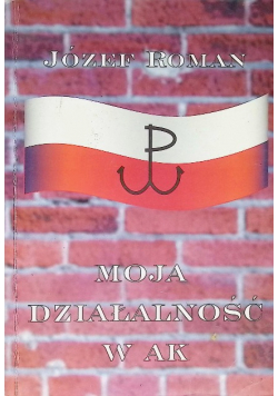 Moja działalność w AK
