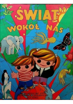 Świat wokół nas Encyklopedyczny Atlas