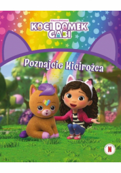 Koci Domek Gabi. Poznajcie Kicirożca