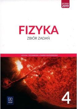 Fizyka 4 Zbiór zadań Liceum i technikum Zakres rozszerzony