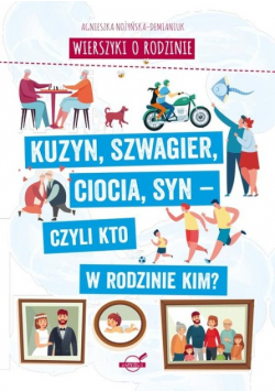 Kuzyn, szwagier, ciocia, syn - czyli kto w rodzinie kim?
