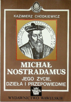 Kraków ognisko sił tajemnych / Michał Nostradamus jego życie dzieła i przepowiednie