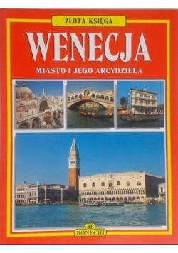 Wenecja miasto i jego arcydzieła