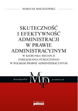 Skuteczność i efektywność administracji w prawie administracyjnym