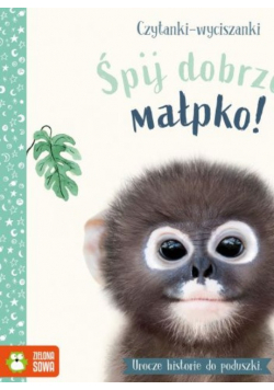 Czytanki-wyciszanki. Śpij dobrze, małpko