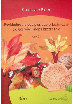 Przykładowe prace plastyczno-techniczne dla uczniów I etapu kształcenia część 1