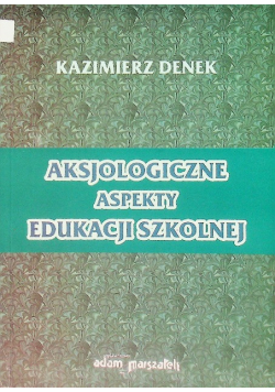 Aksjologiczne aspekty edukacji szkolnej