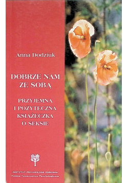 Dobrze nam ze sobą przyjemna i pożyteczna książeczka o seksie
