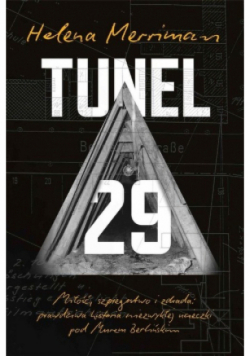 Tunel 29. Miłość, szpiegostwo i zdrada