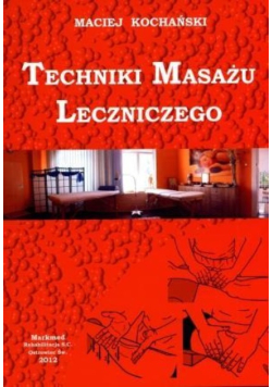 Techniki masażu leczniczego