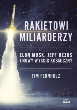 Rakietowi miliarderzy Elon Musk, Jeff Bezos i nowy wyścig kosmiczny