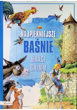 Najpiękniejsze baśnie Braci Grimm