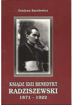 Ksiądz Idzi Benedykt Radziszewski  Karolewicz 1871 -1922