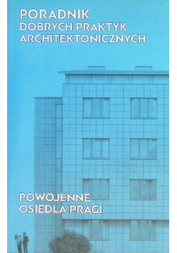Poradnik dobrych praktyk architektonicznych Powojenne osiedla Pragi