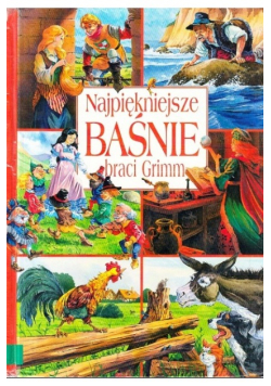 Najpiękniejsze baśnie bracia Grimm