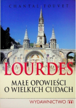 Lourdes Małe opowieści
