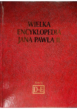 Wielka Encyklopedia Jana Pawła II Tom VI D-E