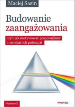 Budowanie zaangażowania czyli jak motywować pracowników i rozwijać ich potencjał
