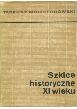 Szkice historyczne XI wieku