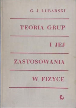 Teoria grup i jej zastosowania w fizyce