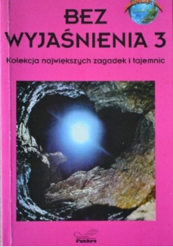 Bez wyjaśnienia Część 3