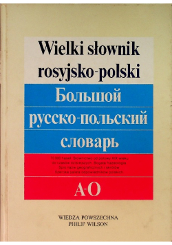 Wielki słownik rosyjsko - polski A - O