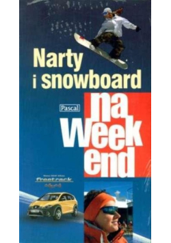 Narty i snowboard na weekend
