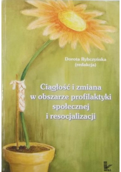 Ciągłość i zmiana w obszarze profilaktyki społecznej i resocjalizacji