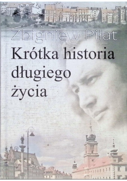 Krótka historia mojego długiego życia
