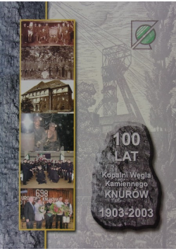 100 lat Kopalni Węgla Kamiennego Knurów