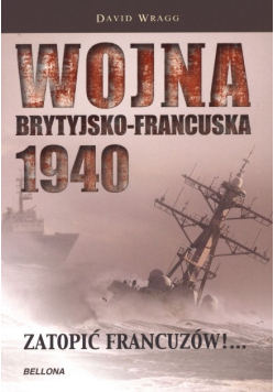 Wojna brytyjsko francuska 1940  Zatopić Francuzów