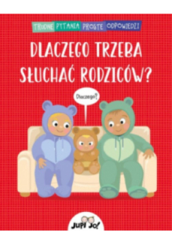 Dlaczego trzeba słuchać rodziców?