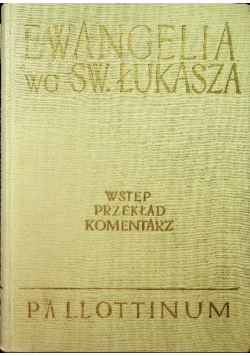 Ewangelia wg Św. Łukasza wstęp przekład komentarz