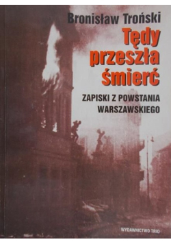 Tędy przeszła śmierć Zapiski z powstania warszawskiego