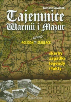 Tajemnice Warmii i Mazur oraz poligonu Stablack