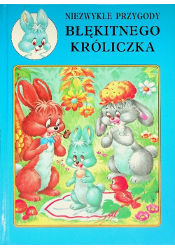 Niezwykłe przygody błękitnego króliczka