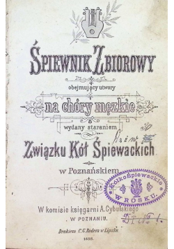 Śpiewnik Zbiorowy obejmujący utwory na chóry męzkie 1898 r.