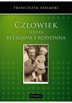 Człowiek istota religijna i rodzinna