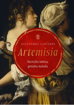 Artemisia Niezwykła kobieta, genialna malarka