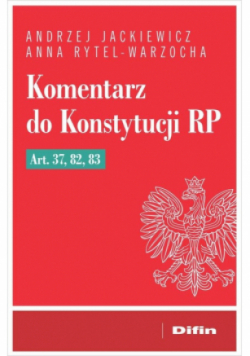 Komentarz do Konstytucji RP Art. 37, 82, 83