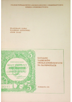 Katalog nadruków okolicznościowych na banknotach autografy autorów