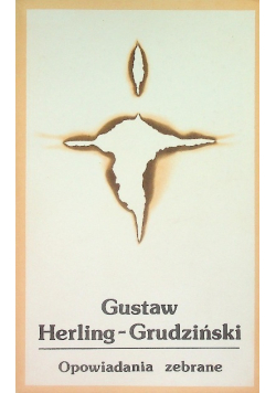 Herling-Grudziński Opowiadania zebrane