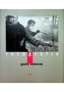Fotografie gazety wyborczej tom V