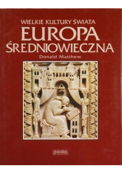 Wielkie Kultury Świata. Europa średniowieczna