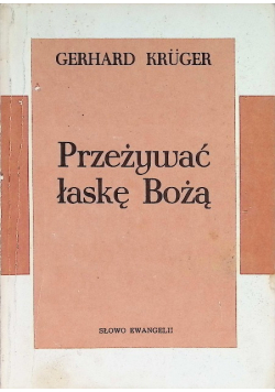 Przeżywać łaskę Bożą