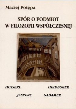 Spór o podmiot w filozofii współczesnej