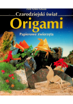 Czarodziejski świat Origami Papierowe zwierzęta